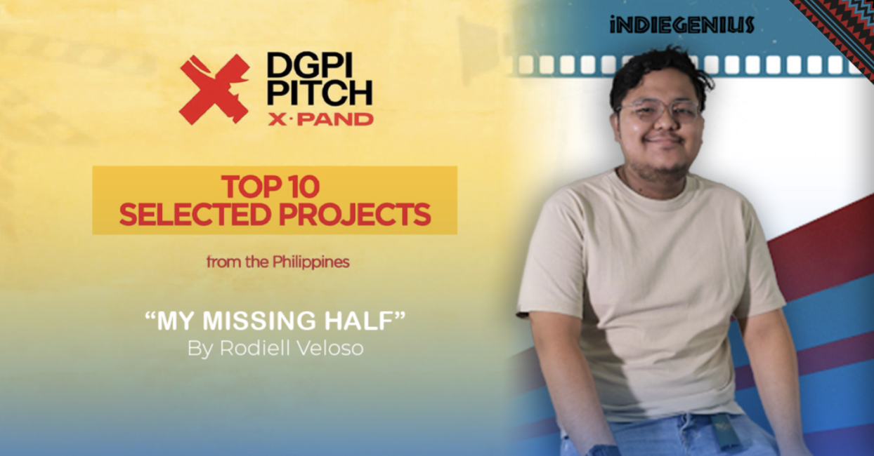 iNDIEGENIUS Mentee Rodiel Veloso’s ‘My Missing Half’ Selected for the DGPI PITCH: X·PAND